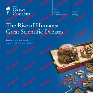 TTC Audio The Rise of Humans Great Scientific Debates Audiobook