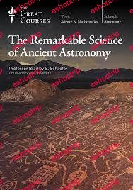 TTC Video The Remarkable Science of Ancient Astronomy