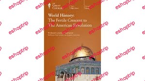 TTC Video World History The Fertile Crescent to The American Revolution