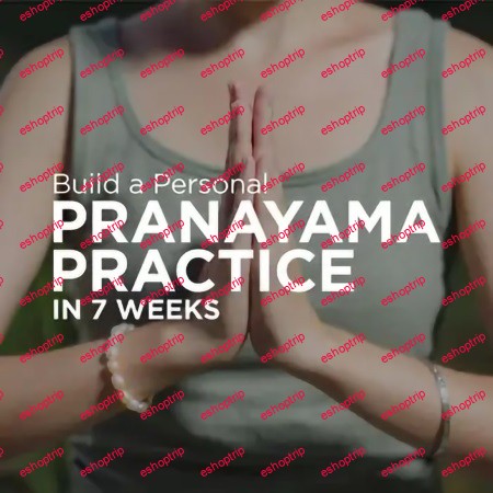 Yoga International Build a Personal Pranayama Practice in 7 Weeks