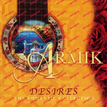 Armik Desires The Romantic Collection 2006