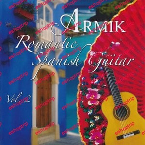 Armik Romantic Spanish Guitar Vol. 2 2015