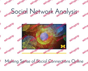 Coursera Social Network Analysis University of Michigan