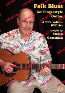 Folk Blues For Fingerstyle Guitar with Stefan Grossman