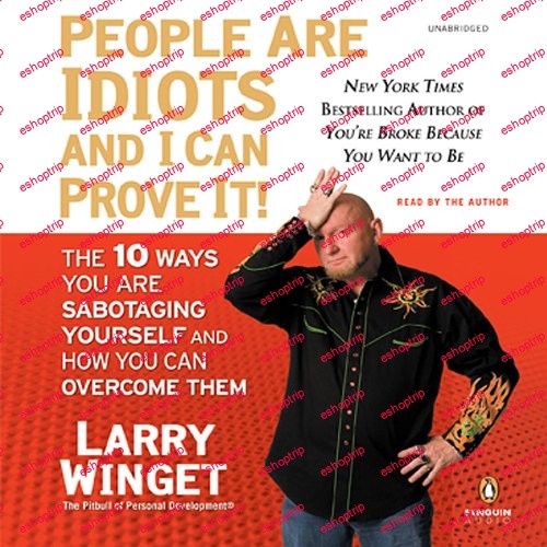 Larry Winget People Are Idiots and I Can Prove It