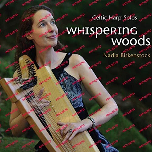 Nadia Birkenstock Whispering Woods Celtic Harp Solos 2019