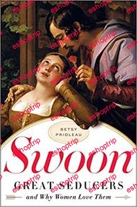 Swoon Great Seducers and Why Women Love Them