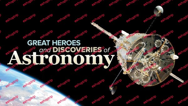 TTC Video Great Heroes and Discoveries of Astronomy