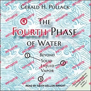 The Fourth Phase of Water Beyond Solid Liquid and Vapor