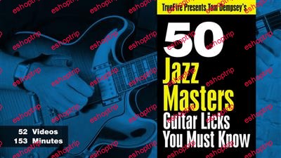 Tom Dempseys 50 Jazz Masters Guitar Licks You Must Know