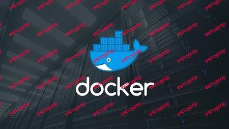 Udemy Docker Mastery The Complete Toolset From a Docker Captain 2019