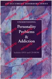 Understanding Personality Problems and Addiction