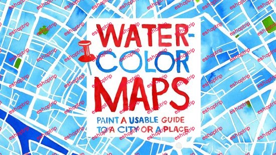 WATERCOLOR mapmaking Paint a usable GUIDE of a city or place