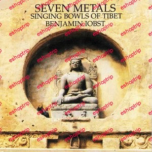 Benjamin Iobst Seven Metals Singing Bowls Of Tibet 1999