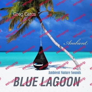 Blue Lagoon Ambient Nature Sounds by Greg Cetus