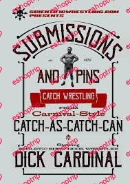 Dick Cardival Submissions Pins from Style Catch Wrestling