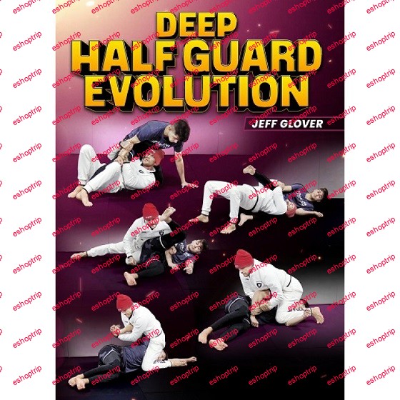 Jeff Glover Deep Half Guard Evolution