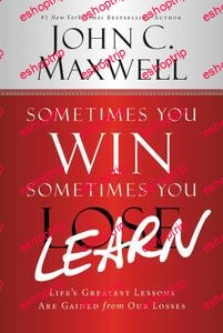 John Maxwell Sometimes You Win Sometimes You Learn