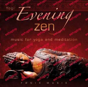 Yogi Evening Zen Music for Yoga and Meditation 2010