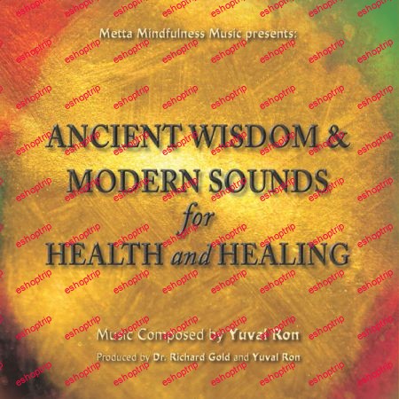 Yuval Ron Ancient Wisdom Modern Sounds For Health And Healing 2021