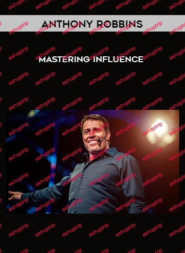 Anthony Robbins Mastering Influence