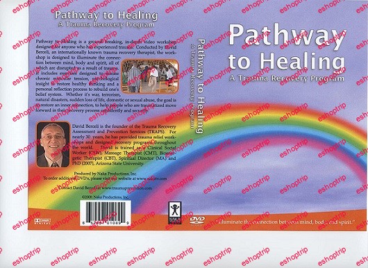 David Berceli Pathway to Healing A Trauma Recovery Program