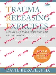 David Berceli Trauma Releasing Exercises