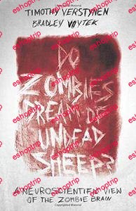 Do Zombies Dream of Undead Sheep  A Neuroscientific View of the Zombie Brain