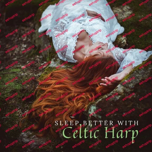 Irish Celtic Spirit of Relaxation Academy Sleep Better with Celtic Harp – Relaxing Celtic Nature Sounds 2021