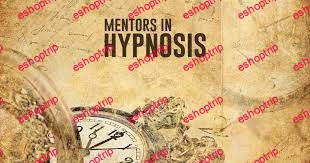 Mentors in Hypnosis – Learn from the Best