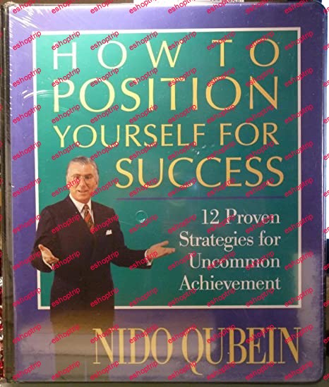 Nido Qubein – How To Position Yourself For Success