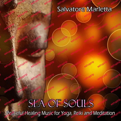 Salvatore Marletta Sea of Souls Peaceful Healing Music for Yoga Reiki and Meditation 2018