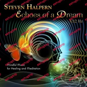 Steven Halpern Echoes of a Dream 2019