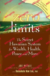 Zero Limits The Secret Hawaiian System for Wealth Health Peace and More