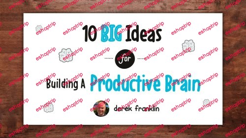 10 Big Ideas For Building A Productive Brain