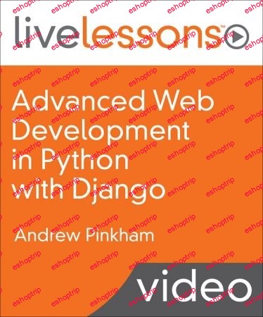 Advanced Web Development in Python by Django