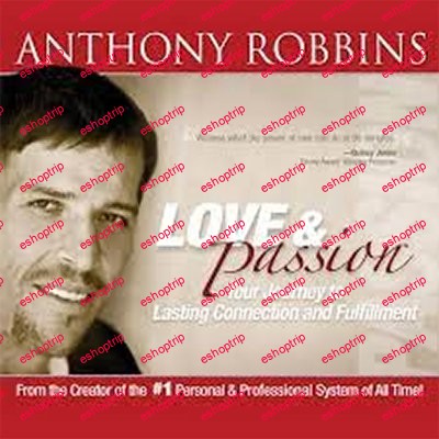 Anthony Robbins Love Passion Your Journey to Lasting Connection and Fulfillment