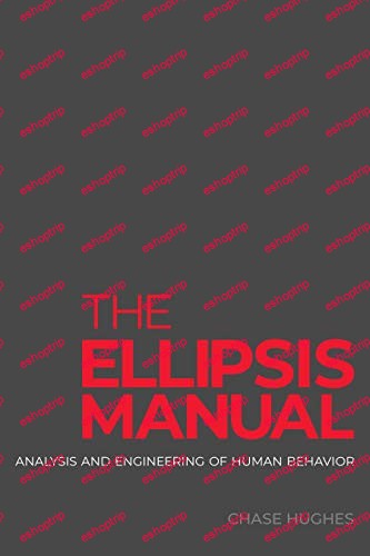 Chase Hughes The Ellipsis Manual analysis and engineering of human behavior