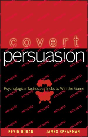 Covert Persuasion Psychological Tactics and Tricks to Win the Game