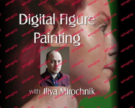 Digital Figure Painting Iliya Mirochnik Full 1 8