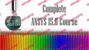 Engineering Simulations Complete ANSYS 15.0 Course