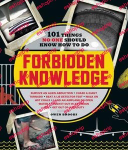 Forbidden Knowledge 101 Things No One Should Know How to Do