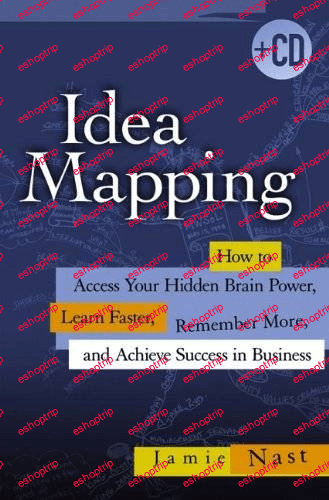 Idea Mapping How to Access Your Hidden Brain Power Learn Faster Remember More and Achieve Success in Business