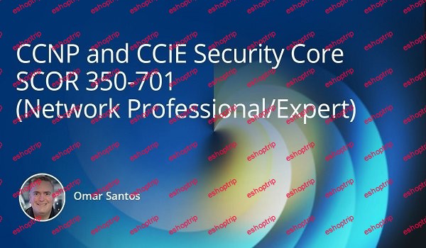 Implementing and Operating Cisco Security Core Technologies SCOR