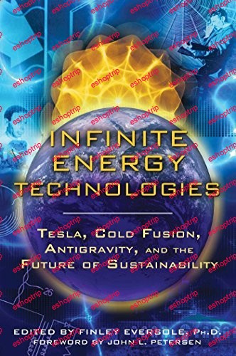 Infinite Energy Technologies Tesla Cold Fusion Antigravity and the Future of Sustainability