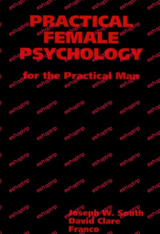 Joseph South Practical Female Psychology For the Practical Man