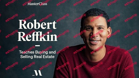 MasterClass Robert Reffkin Teaches Buying and Selling Real Estate