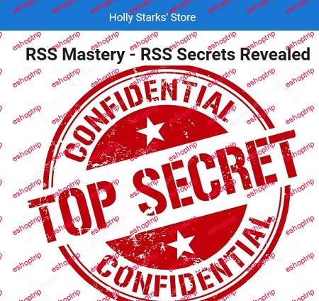 RSS Mastery RSS Secrets Revealed By Holly Starks