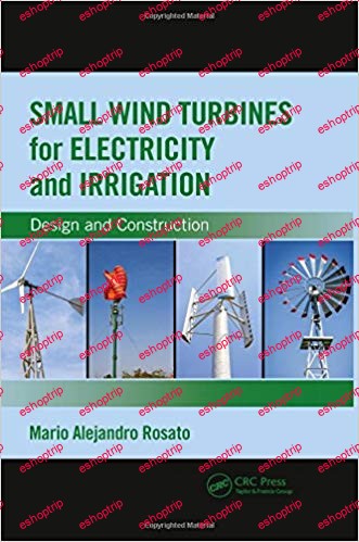 Small Wind Turbines for Electricity and Irrigation Design and Construction