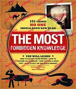 The Most Forbidden Knowledge 151 Things NO ONE Should Know How to Do